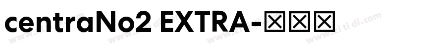 centraNo2 EXTRA字体转换